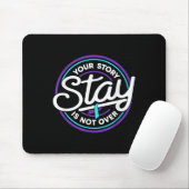 Tapis De Souris Stay Your Story Is Not Over Suicide Prevention Awa (Avec souris)