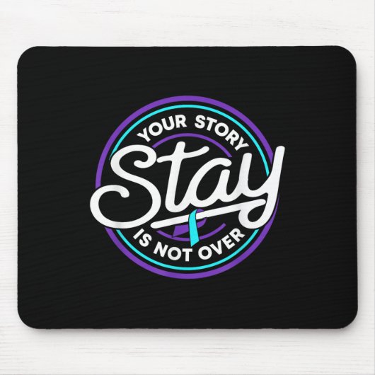 Tapis De Souris Stay Your Story Is Not Over Suicide Prevention Awa (Devant)