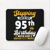 Tapis De Souris Stepng Into My 95th Birthday With Gods Grace And M (Avec souris)