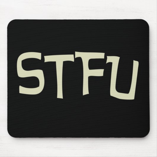 Tapis De Souris STFU Mousepad (Devant)