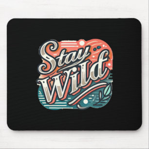 Tapis De Souris Sticker Stay Wild Typographie à la main tendance