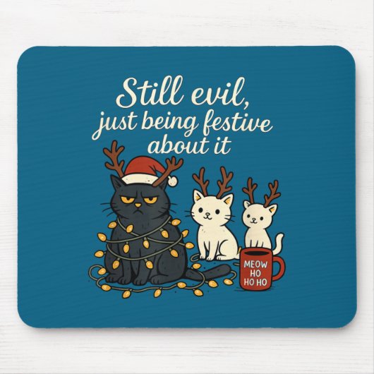 Tapis De Souris Still Evil, Just Being Festive About It Funny Cat  (Devant)
