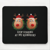Tapis De Souris Stop Staring At My Reindeers Ugly Gag Xmas Sweater (Devant)