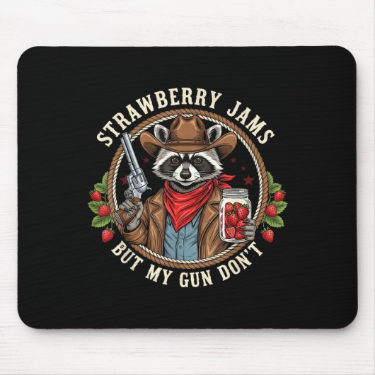 Tapis De Souris Strawberry Jams But My Gun Dont Cowboy Raccoon Fun (Devant)