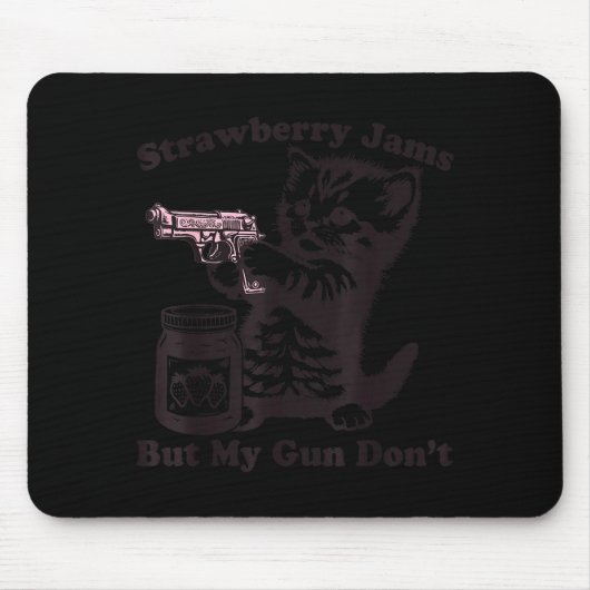 Tapis De Souris Strawberry Jams But My Gun Don't Funny Cat For Men (Devant)