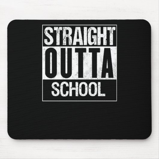 Tapis De Souris Stright Outta School 1 (Devant)