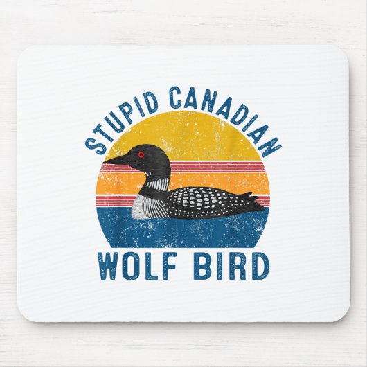 Tapis De Souris Stud Canadian Wolf Funny Loon Bird Humor Quote  (Devant)