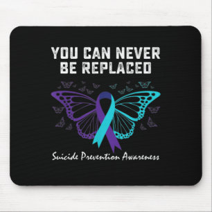 Tapis De Souris Suicide prevention Awareness You Can Never Be Repl