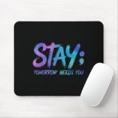 Tapis De Souris Suicide Prevention Stay Tomorrow Needs You Awarene (Avec souris)