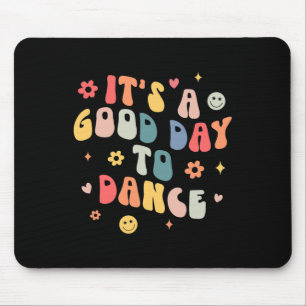 Tapis De Souris Super C'Est Un Bon Jour Pour Danser Amusant Profes
