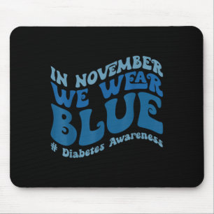 Tapis De Souris Super En Novembre Nous Portons Blue Diabetes Sensi