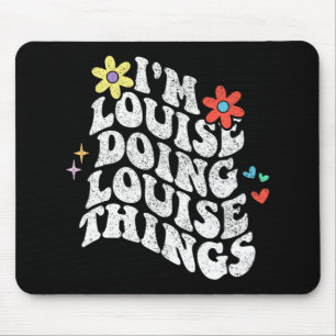 Tapis De Souris Super Im Louise Faire Louise Les Choses Drôle Mère