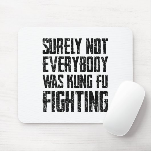 Tapis De Souris Surely Not Every Kung Fu Has Fought Karate  (Avec souris)