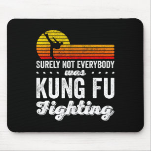Tapis De Souris Sûrement pas tout le monde faisait du Kung Fu en c