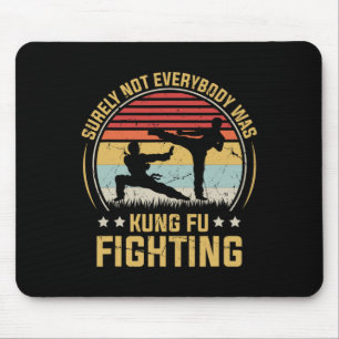 Tapis De Souris Sûrement pas tout le monde se battait au Kung Fu V