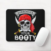 Tapis De Souris Surrender Your Booty Rate Skull Funny Jolly Roger (Avec souris)