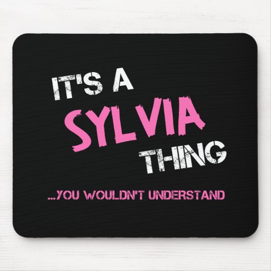 Tapis De Souris Sylvia ce que vous ne comprendriez pas nom (Devant)