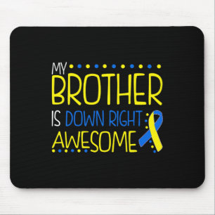 Tapis De Souris Syndrome d'awesome down de My Brother Is