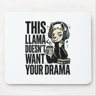 Tapis De Souris T-shirt drôle "Ce lama ne veut pas de votre drame"