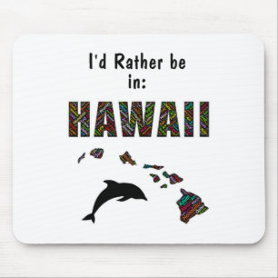 Tapis De Souris T Shirt Thème Hawaïen Je Préférerais être à Hawaï