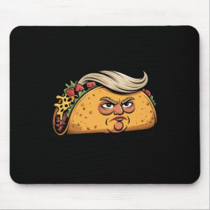Tapis De Souris Taco Trump Toujours Se Défile Humour Politique Gou