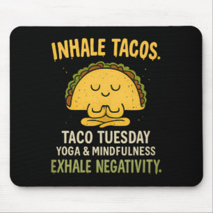 Tapis De Souris Tacos Inspiration Yoga Pleine Conscience Taco Mard