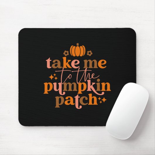 Tapis De Souris Take Me To The Pumkin Patch Autumn Fall Thanksgiv (Avec souris)