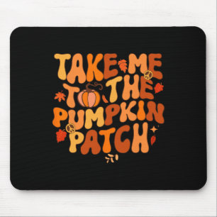 Tapis De Souris Take Me To The Pumkin Patch Autumn Fall Thanksgiv