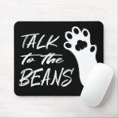 Tapis De Souris Talk to the Beans (Avec souris)