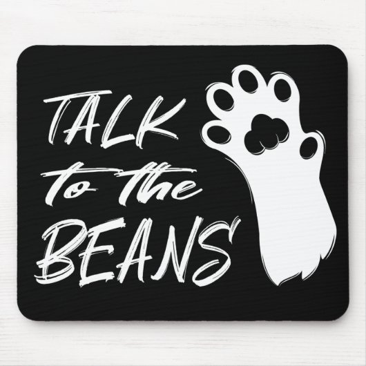 Tapis De Souris Talk to the Beans (Devant)