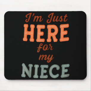 Tapis De Souris Tante drôle de vie Je suis juste ici pour ma nièce
