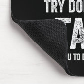 Tapis De Souris Tara If At First You Don't Succeed Try Doing What  (Coin)