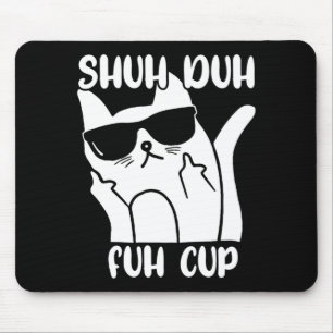 Tapis De Souris Tasse Shuh Duh Fuh pour homme Blague drôle pour am