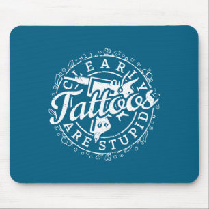 Tapis De Souris Tatouages sont une chemise étudiée drôle Tatoueur