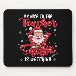 Tapis De Souris Teacher Xmas Soyez Gentil Avec L'Enseignant Père N