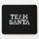 Tapis De Souris Team Santa T Shirt - Funny Fun Christmas Day Tee  (Devant)
