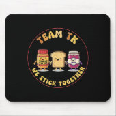 Tapis De Souris Team Tk We Stick Together Teacher Transitional Kin (Devant)