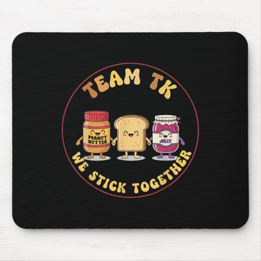 Tapis De Souris Team Tk We Stick Together Teacher Transitional Kin (Devant)