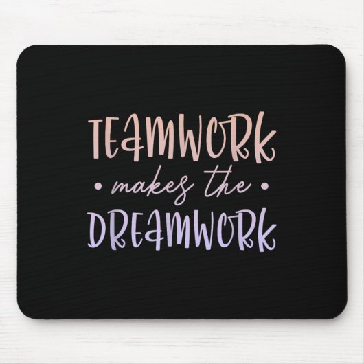 Tapis De Souris Teamwork Makes The Dreamwork Employee Team Motivat (Devant)