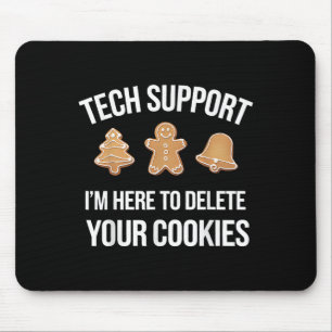 Tapis De Souris Tech Support Je suis ici pour supprimer vos cookie