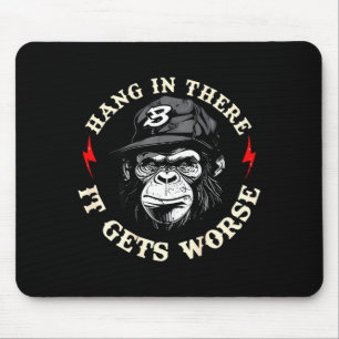 Tapis De Souris Tenir bon s'aggrave humour sarcastique singe