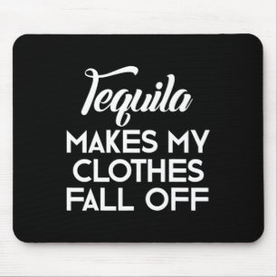 Tapis De Souris Tequila Met Mes Vêtements Tombent Des Amateurs De 