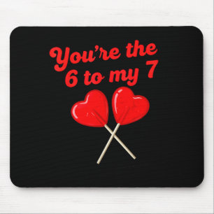 Tapis De Souris T'es le 6 pour mon 7 drôle de Saint-Valentin 67 Me