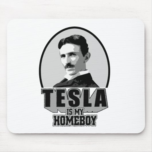 Tapis De Souris Tesla est mon Homeboy (Devant)