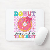 Tapis De Souris Test Day Donut Stress Faites simplement votre meil (Avec souris)