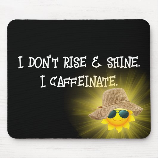 Tapis De Souris Texte Fun Caffeinate Avec Soleil (Devant)