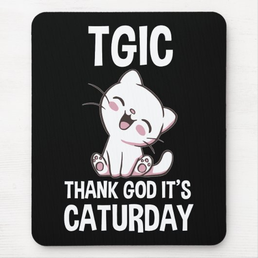 Tapis De Souris TGIC Thank God It's Caturday (Devant)
