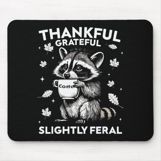 Tapis De Souris Thankful Grateful Slightly Feral Funny Raccoon Aut (Devant)