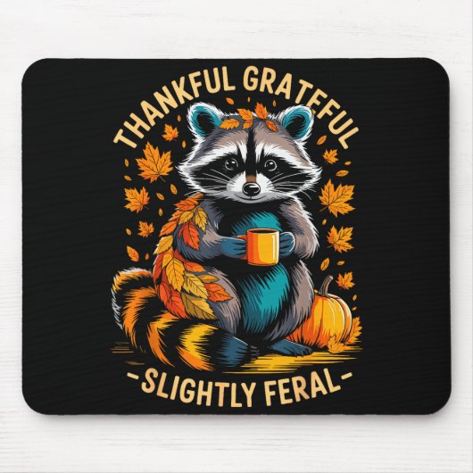 Tapis De Souris Thankful Grateful Slightly Feral Funny Raccoon Aut (Devant)