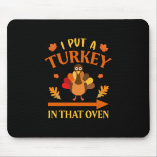 Tapis De Souris Thanksgiving J'Ai Mis Une Turquie Dans Ça